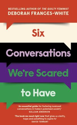 Six Conversations We're Scared to Have Six Conversations We're Scared to Have