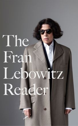 Fran Lebowitz Reader Fran Lebowitz Reader