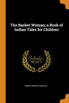 The Basket Woman; a Book of Indian Tales for Children The Basket Woman; a Book of Indian Tales for Children