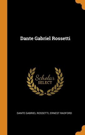 Dante Gabriel Rossetti