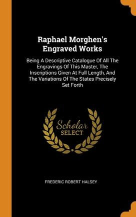 Raphael Morghen's Engraved Works Raphael Morghen's Engraved Works