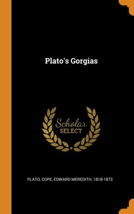 Plato's Gorgias Plato's Gorgias