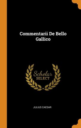 Commentarii De Bello Gallico