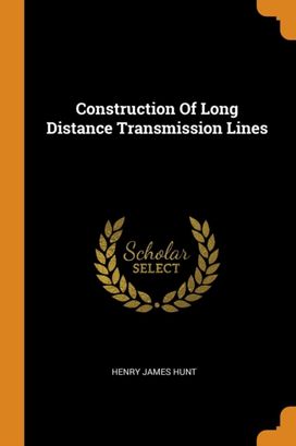 Construction of Long Distance Transmission Lines Construction of Long Distance Transmission Lines
