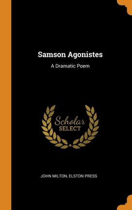 Samson Agonistes Samson Agonistes