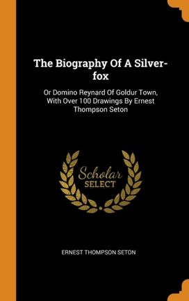 The Biography of a Silver-Fox
