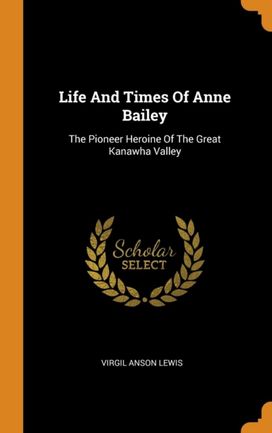 Life and Times of Anne Bailey Life and Times of Anne Bailey