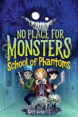 No Place for Monsters: School of Phantoms No Place for Monsters: School of Phantoms