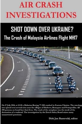 Air Crash Investigations - Shot Down over Ukraine? - the Crash of Malaysia Airlines Flight Mh17 Air Crash Investigations - Shot Down over Ukraine? - the Crash of Malaysia Airlines Flight Mh17