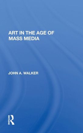 Art in the Age of Mass Media Art in the Age of Mass Media