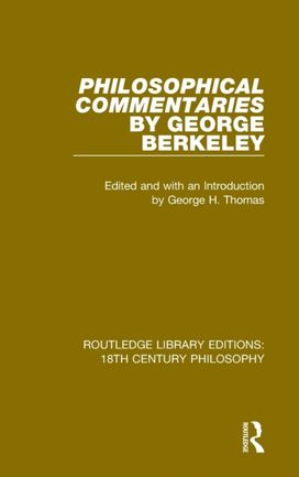 Philosophical Commentaries by George Berkeley Philosophical Commentaries by George Berkeley