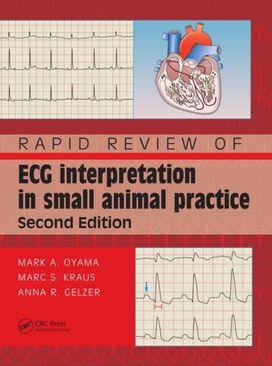 Rapid Review of ECG Interpretation in Small Animal Practice Rapid Review of ECG Interpretation in Small Animal Practice