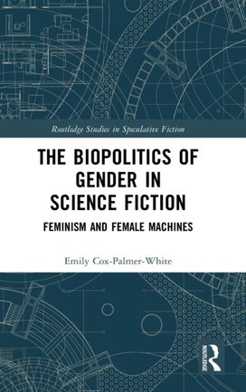 Biopolitics of Gender in Science Fiction Biopolitics of Gender in Science Fiction