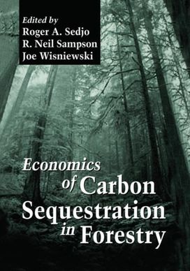 Economics of Carbon Sequestration in Forestry Economics of Carbon Sequestration in Forestry