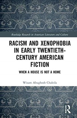 Racism and Xenophobia in Early Twentieth-Century American Fiction