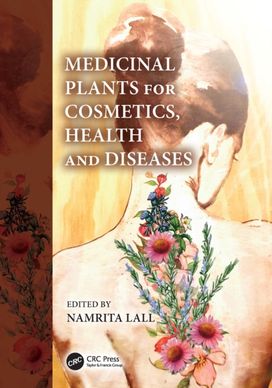 Medicinal Plants for Cosmetics, Health and Diseases Medicinal Plants for Cosmetics, Health and Diseases