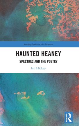 Haunted Heaney Haunted Heaney
