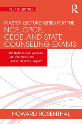 Master Lecture Series for the NCE, CPCE, CECE, and State Counseling Exams Master Lecture Series for the NCE, CPCE, CECE, and State Counseling Exams