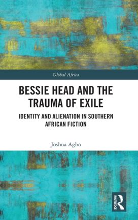 Bessie Head and the Trauma of Exile Bessie Head and the Trauma of Exile