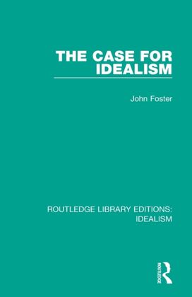 Case for Idealism Case for Idealism