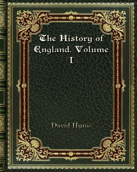 The History of England. Volume I The History of England. Volume I