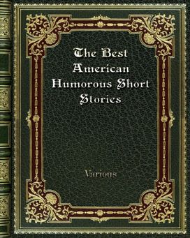 The Best American Humorous Short Stories The Best American Humorous Short Stories