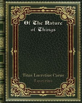 Of the Nature of Things Of the Nature of Things