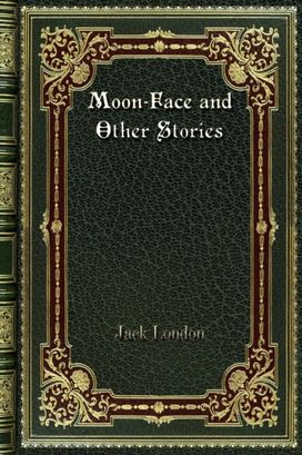 Moon-Face and Other Stories