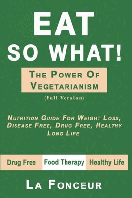 Eat so What! the Power of Vegetarianism