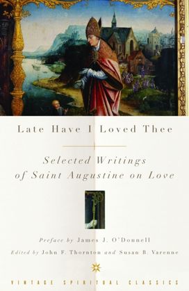 Late have I Loved Thee