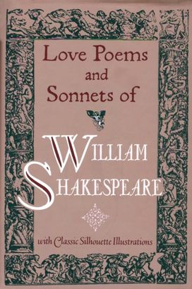 Love Poems & Sonnets of William Shakespeare Love Poems & Sonnets of William Shakespeare