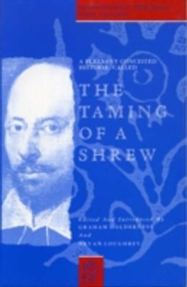 A Pleasant Conceited Historie, Called the "Taming of a Shrew" A Pleasant Conceited Historie, Called the "Taming of a Shrew"