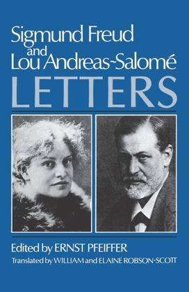Sigmund Freud and Lou Andreas-Salome, Letters Sigmund Freud and Lou Andreas-Salome, Letters