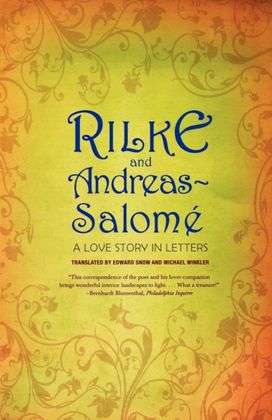 Rilke and Andreas-Salome Rilke and Andreas-Salome
