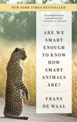 Are We Smart Enough to Know how Smart Animals Are? Are We Smart Enough to Know how Smart Animals Are?
