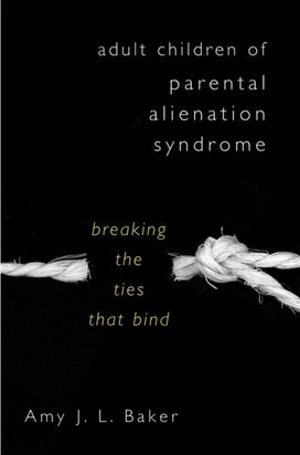 Adult Children of Parental Alienation Syndrome Adult Children of Parental Alienation Syndrome