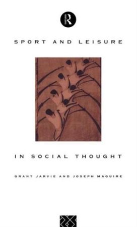 Sport and Leisure in Social Thought Sport and Leisure in Social Thought