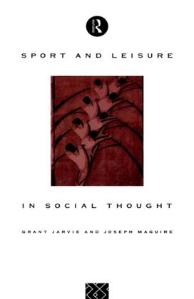 Sport and Leisure in Social Thought Sport and Leisure in Social Thought