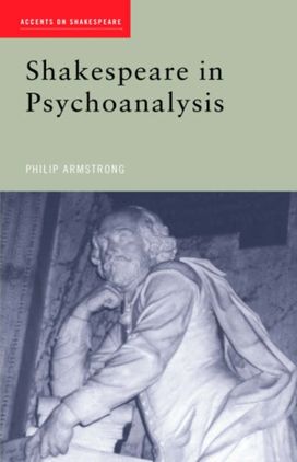 Shakespeare in Psychoanalysis Shakespeare in Psychoanalysis