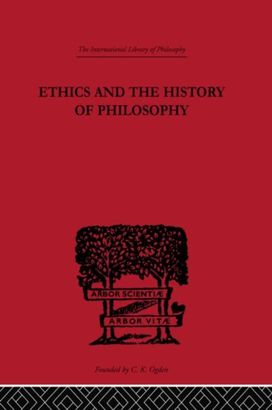 Ethics and the History of Philosophy Ethics and the History of Philosophy