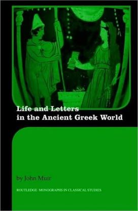 Life and Letters in the Ancient Greek World Life and Letters in the Ancient Greek World