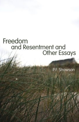Freedom and Resentment and Other Essays Freedom and Resentment and Other Essays