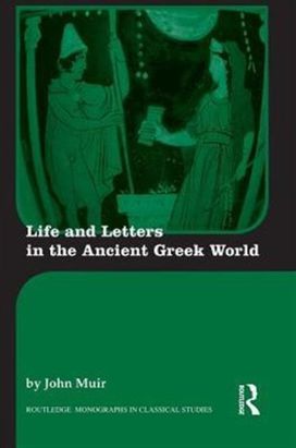 Life and Letters in the Ancient Greek World Life and Letters in the Ancient Greek World