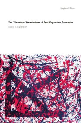 'Uncertain' Foundations of Post Keynesian Economics 'Uncertain' Foundations of Post Keynesian Economics