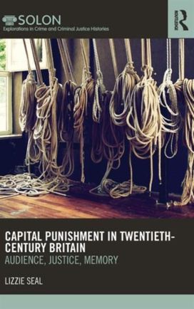 Capital Punishment in Twentieth-Century Britain Capital Punishment in Twentieth-Century Britain