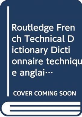 Routledge French Technical Dictionary Dictionnaire Technique Anglais Routledge French Technical Dictionary Dictionnaire Technique Anglais