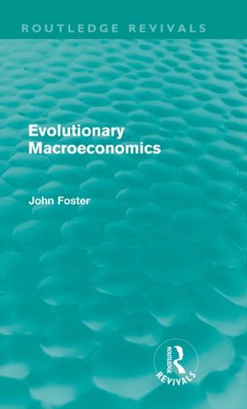 Evolutionary Macroeconomics (Routledge Revivals)