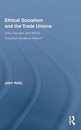 Ethical Socialism and the Trade Unions Ethical Socialism and the Trade Unions