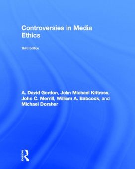 Controversies in Media Ethics Controversies in Media Ethics
