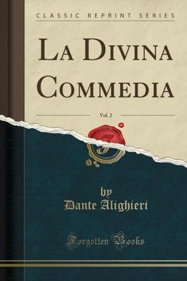 La Divina Commedia, Vol. 2 (Classic Reprint)